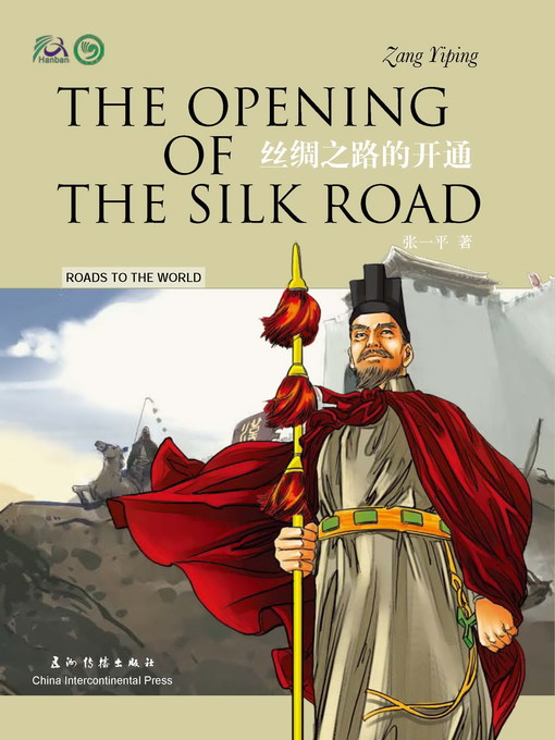 Title details for The Opening of the Silk Road (丝绸之路的开通) by Zhang Yiping - Available